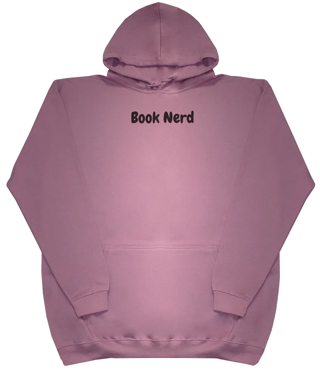 Book Nerd - Huge Oversized Comfy Original Hoody