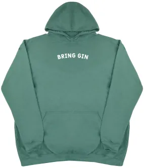 Bring Gin - Huge Oversized Comfy Original Hoody