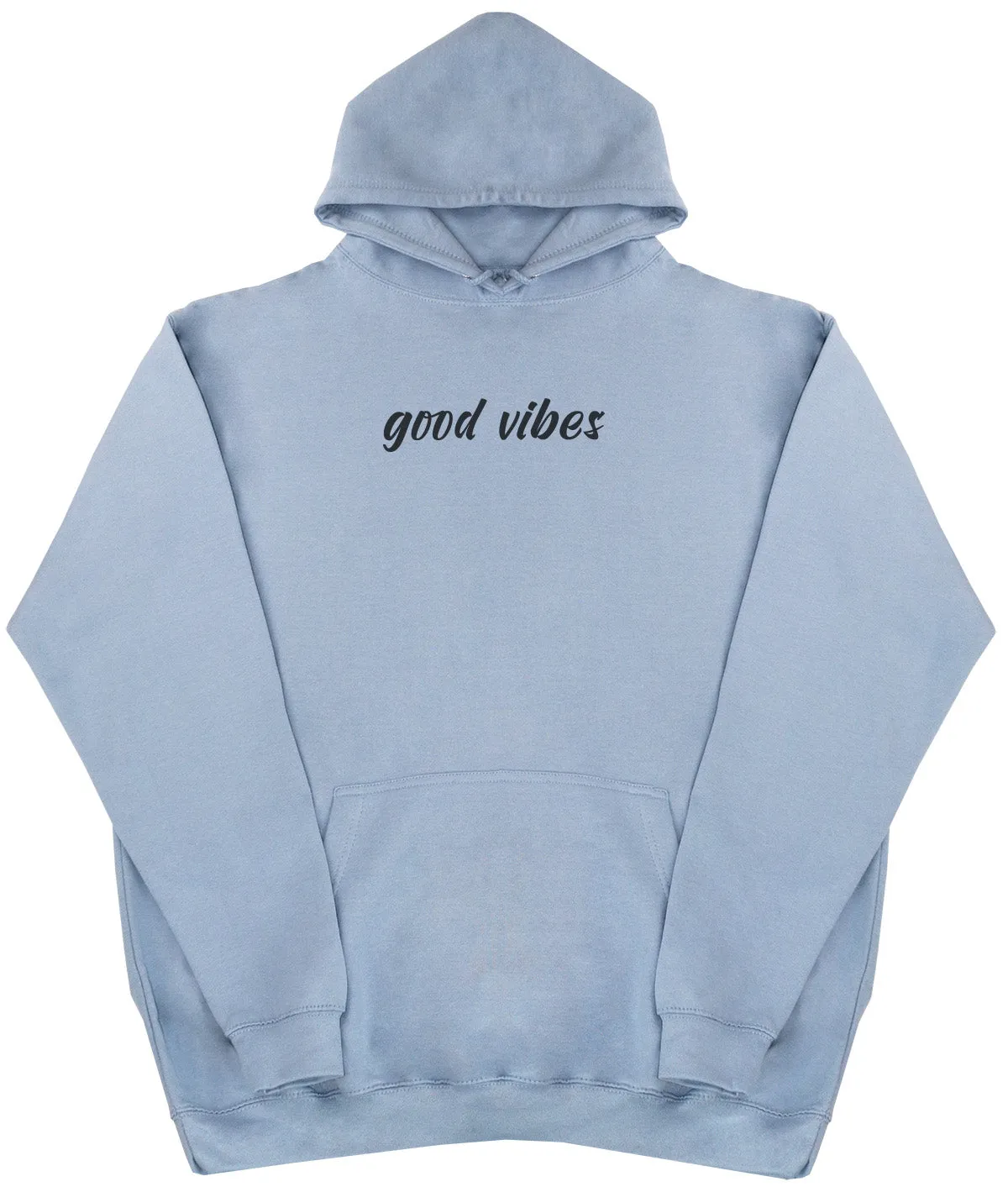 Good Vibes - Huge Oversized Comfy Original Hoody