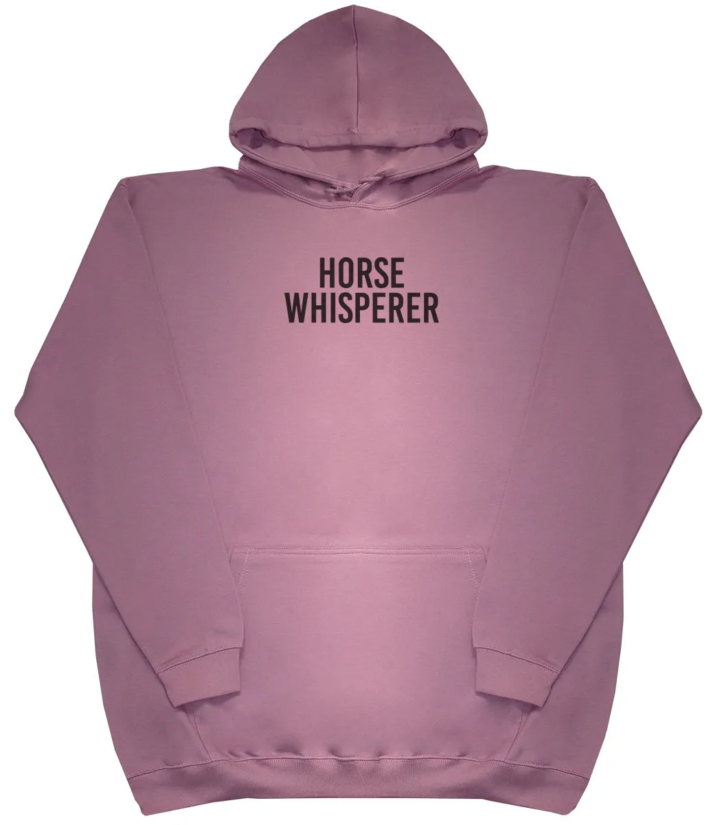 Horse Whisperer - Huge Oversized Comfy Original Hoody