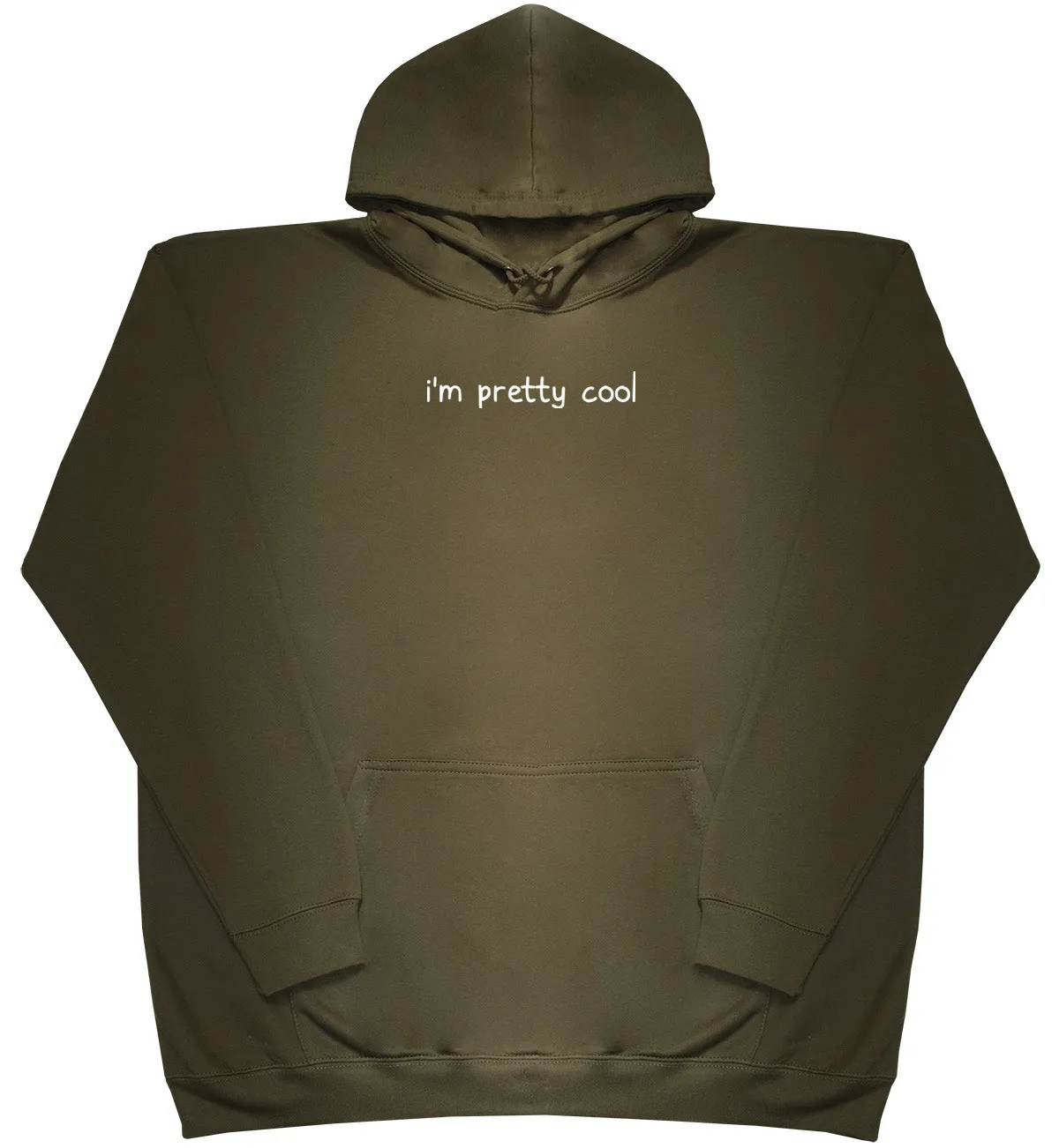 I'm Pretty Cool - Huge Oversized Comfy Original Hoody