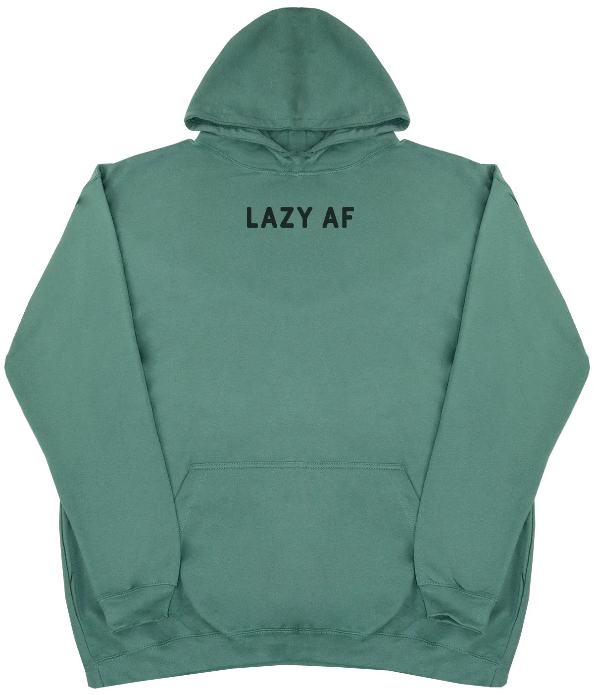 Lazy AF - Huge Oversized Comfy Original Hoody