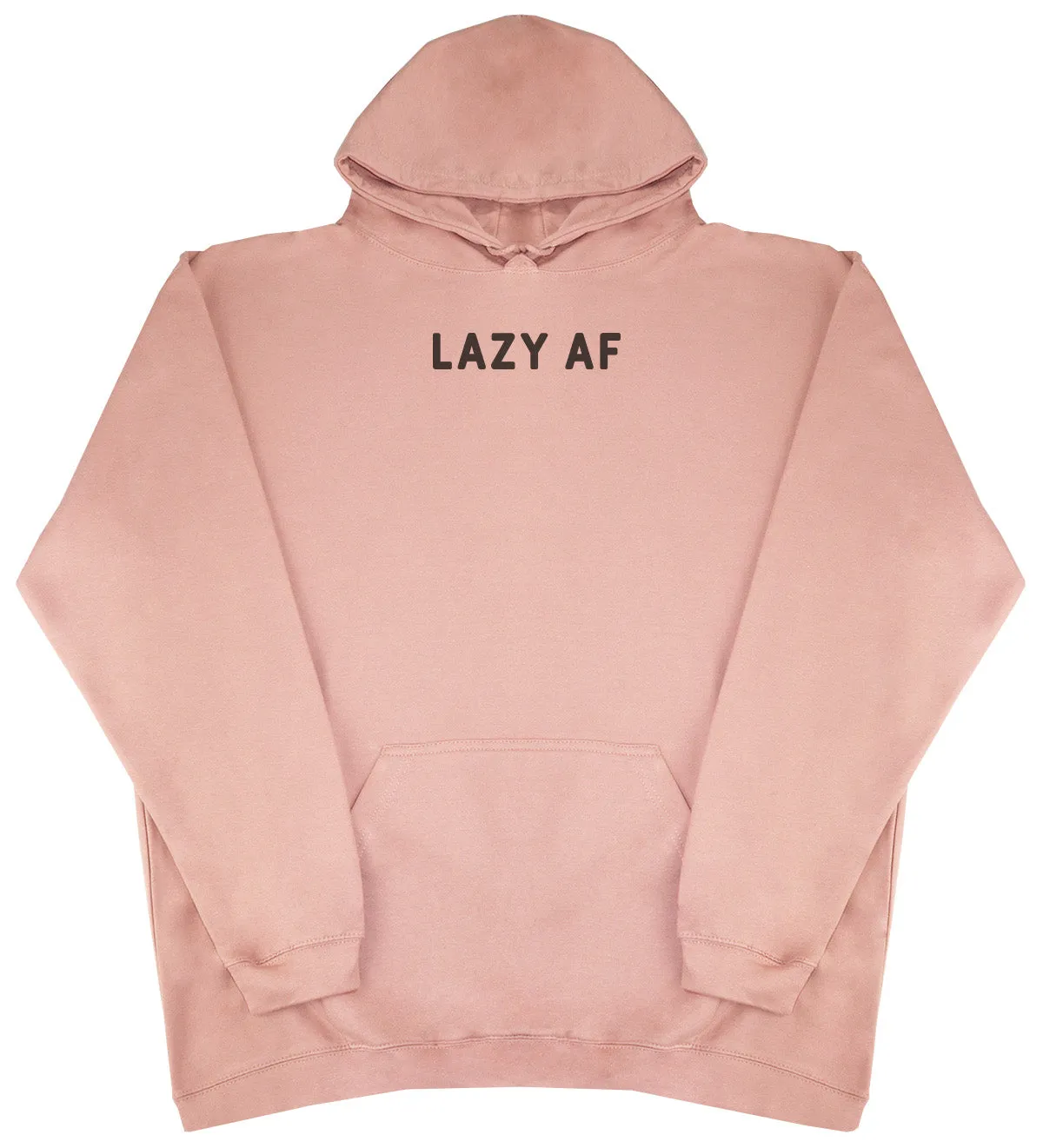 Lazy AF - Huge Oversized Comfy Original Hoody