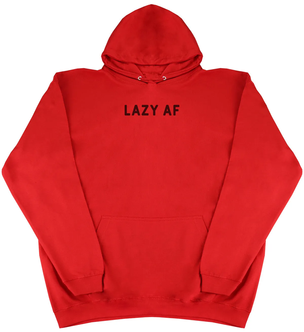 Lazy AF - Huge Oversized Comfy Original Hoody