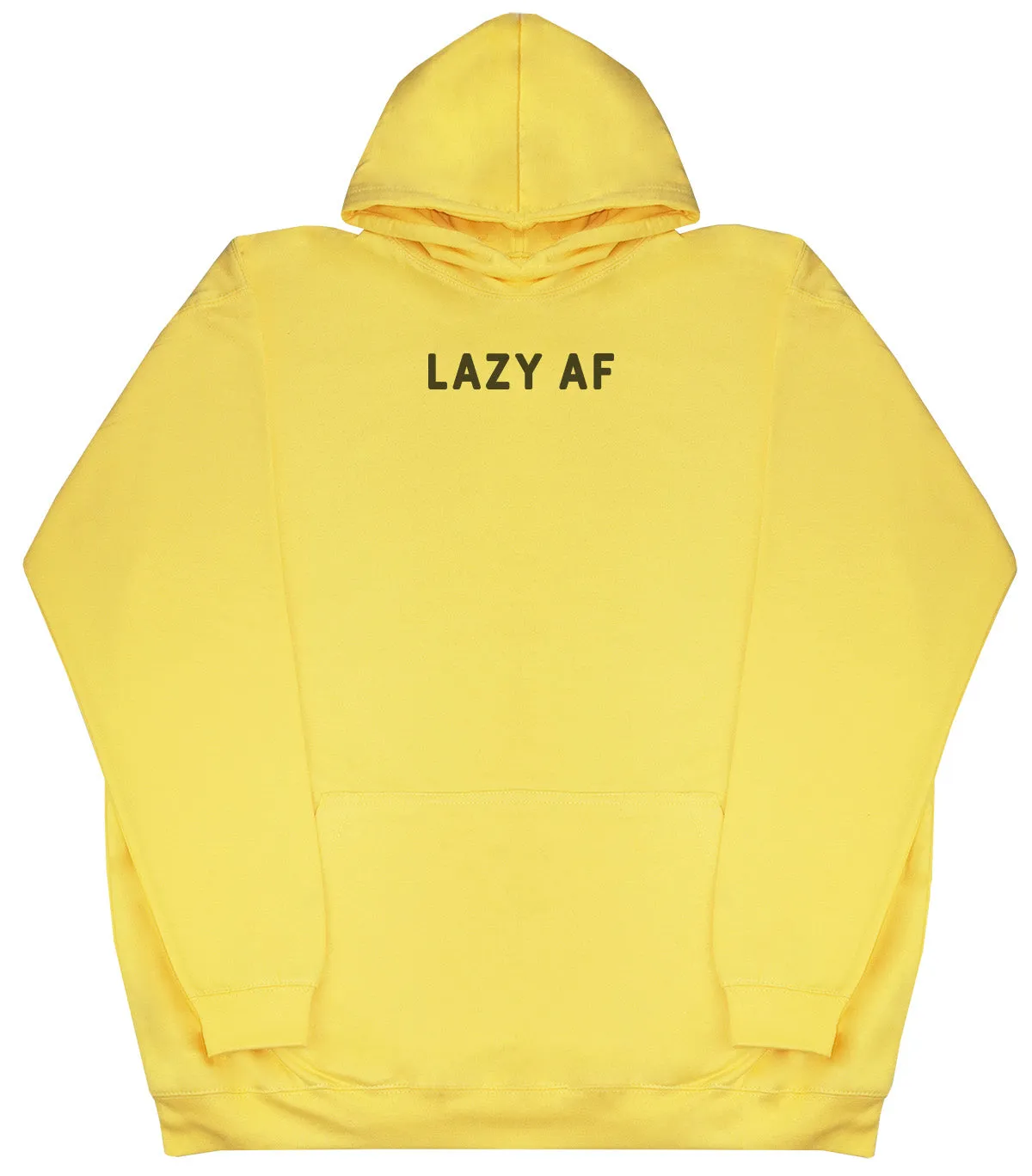 Lazy AF - Huge Oversized Comfy Original Hoody