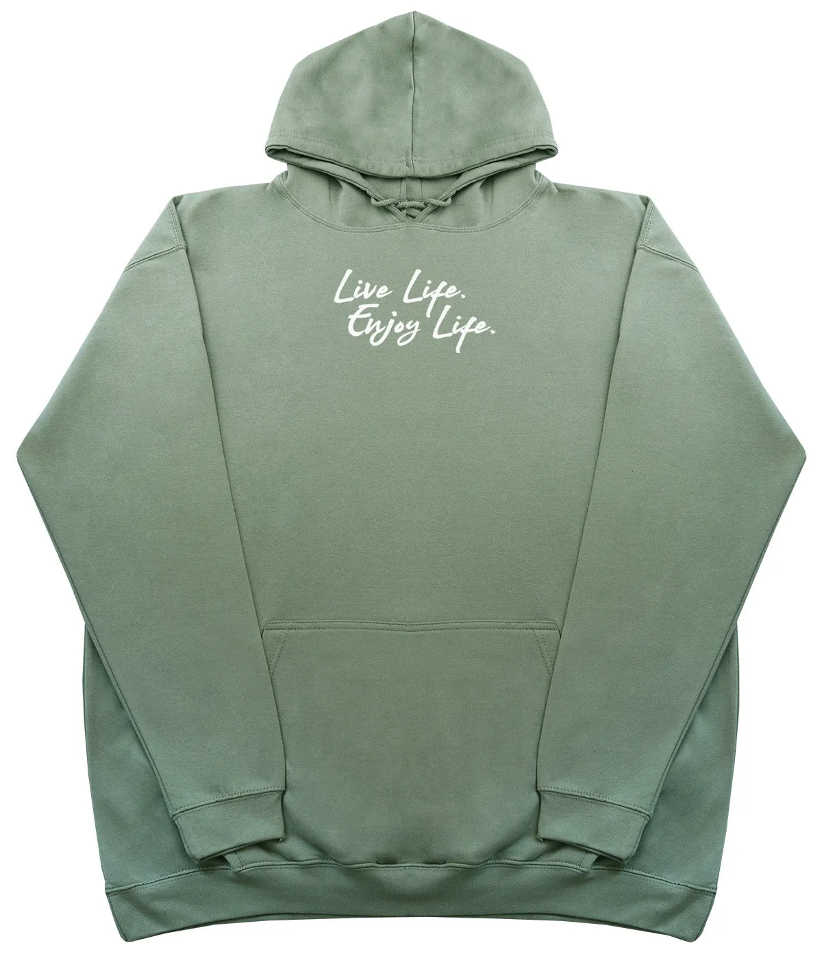 Live Life. Enjoy Life - Huge Oversized Comfy Original Hoody