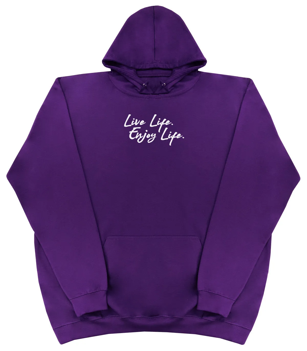 Live Life. Enjoy Life - Huge Oversized Comfy Original Hoody