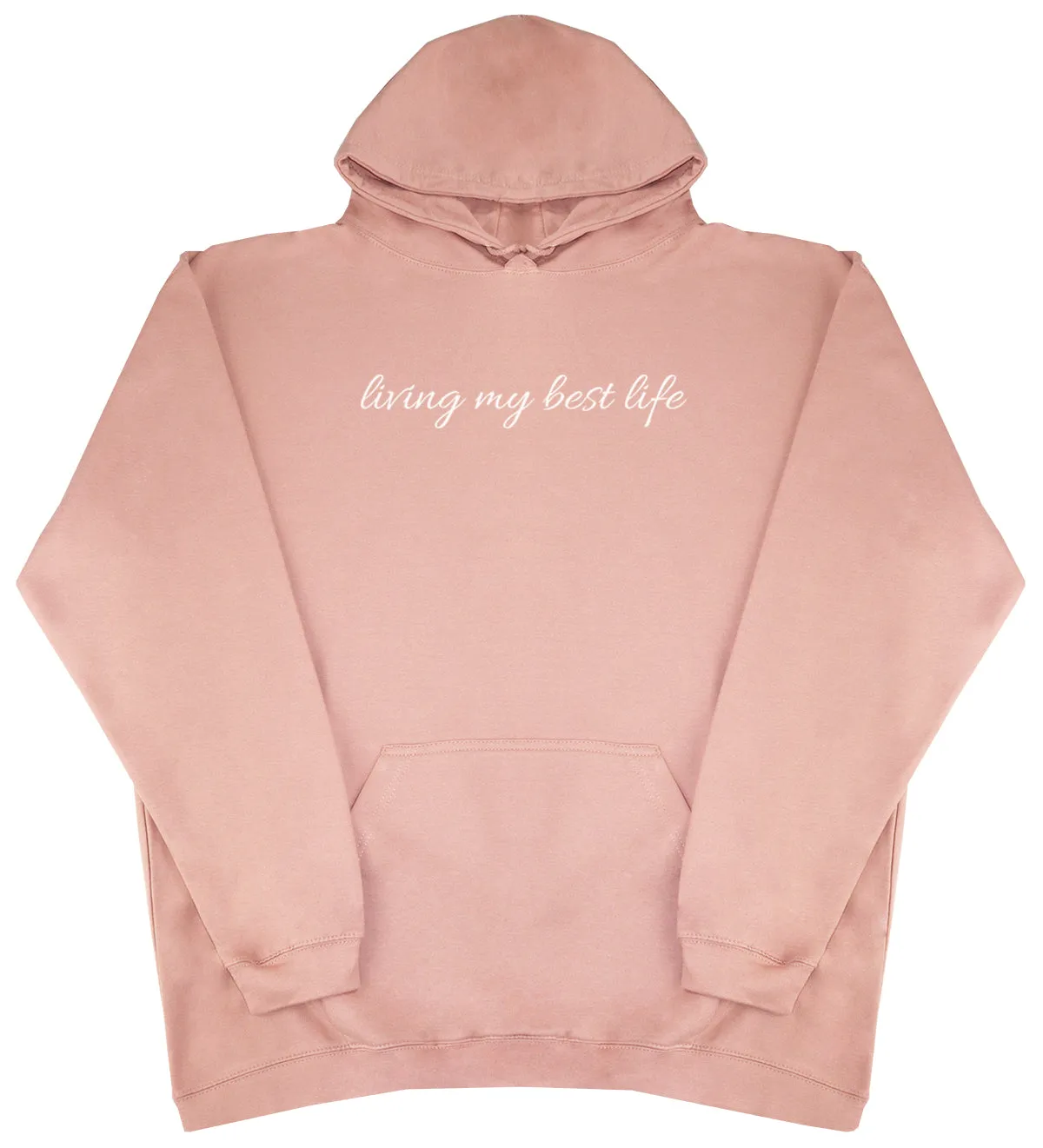 Living My Best Life - Huge Oversized Comfy Original Hoody