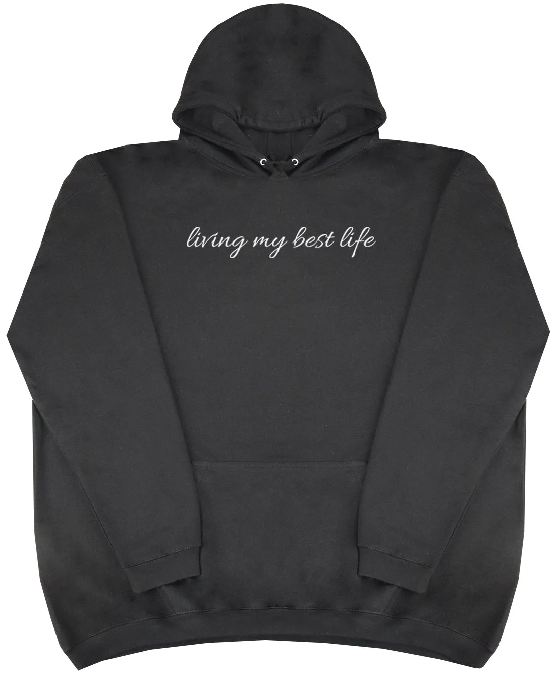 Living My Best Life - Huge Oversized Comfy Original Hoody